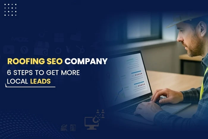 SEO for Roofers: A Simple 6-Step Guide to Get More Roofing Leads