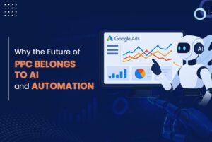 Why the Future of PPC Belongs to AI and Automation Blog Image
