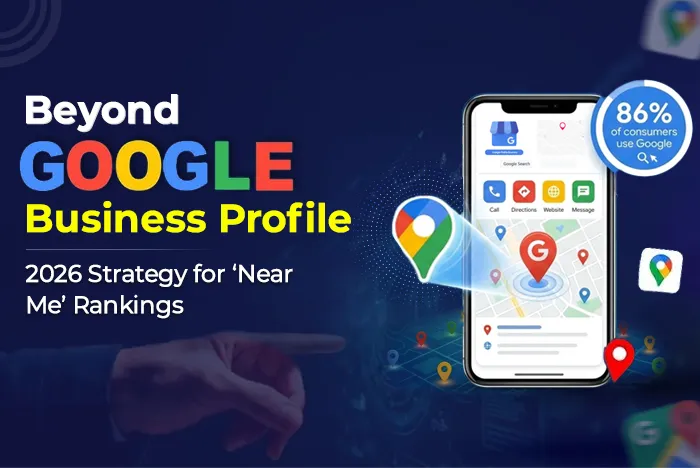 Beyond Google Business Profile: The 2026 Strategy for Ranking in ‘Near Me’ Searches