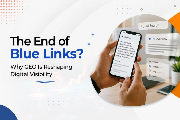 The End of Blue Links? How Generative Engine Optimization (GEO) Is Redefining Digital Visibility in AI Search