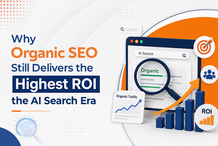Why Organic SEO Still Delivers the Highest ROI in the AI Search Era