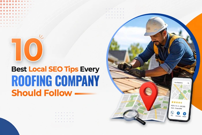 10 Best Local SEO Tips Every Roofing Company Should Follow