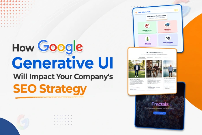 How Google Generative UI Will Impact Your Company’s SEO Strategy